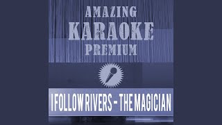 I Follow Rivers - The Magician Remix (Premium Karaoke Version With Background Vocals)...