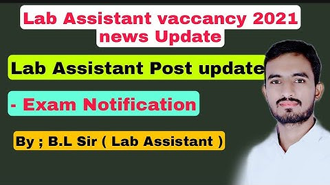 Lab Assistant vaccancy update || Lab Assistant news #labassistantvacancy2021