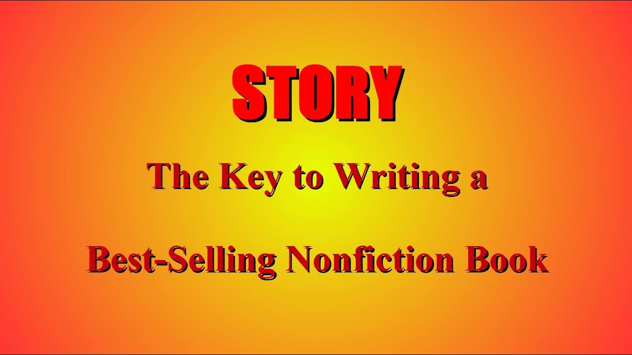 story-the-key-to-writing-a-best-selling-nonfiction-book-youtube
