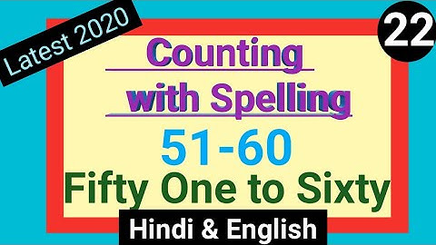 Counting Fifty One to Sixty || Learn Counting 51 to 60 with Spelling in Hindi & English