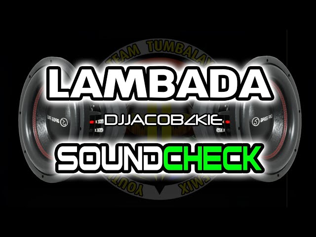 Lambada Soundcheck Djjacobzkie Remix class=