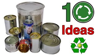 BEST 10 IDEAS WITH TIN CANS