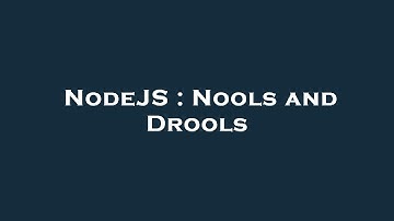 NodeJS : Nools and Drools