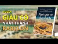 NGƯỜI GIÀU CÓ NHẤT THÀNH BABYLON | Sách Tóm Tắt - Bí Quyết Thành Công