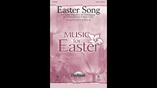 Video thumbnail of "EASTER SONG (w/ "CHRIST THE LORD IS RISEN TODAY") (SATB Choir) - Anne Herring/arr. Joseph M. Martin"