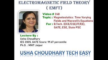 Video # 248 - Magnetostatics : Time Varying Fields and Maxwell
