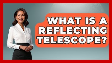 What Is A Reflecting Telescope? - Exploring Campgrounds