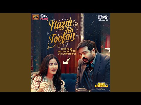 Nazar Teri Toofan (From "Merry Christmas")