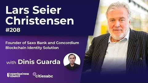Lars Seier Christensen, Founder of Saxo Bank and Concordium Blockchain Identity Solution
