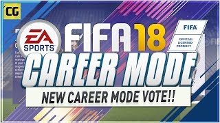 NEW FIFA 18 CAREER MODE VOTE!!