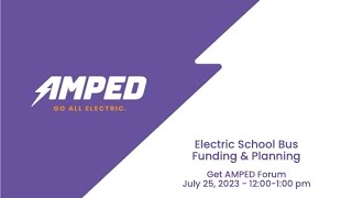 Get AMPED Forum- Electric School Bus Funding and Planning
