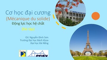 Video 03: Cơ học đại cương - Bài tập động lực học hệ chất điểm