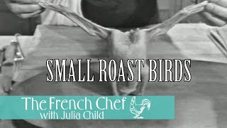 Small Roast Birds | The French Chef Season 2 | Julia Child