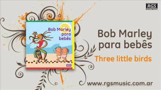 Bob Marley para bebes – Three little birds