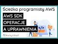 AWS SDK - operacje a uprawnienia - z kursu "Ścieżka programisty w chmurze AWS"