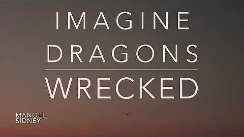 Imagine Dragons - Wrecked (Lyrics/Tradução/Legendado) (HQ)