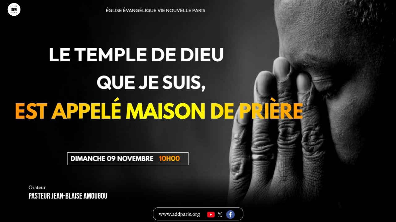 Le temple de Dieu que je suis, est appelé Maison de prière - Pasteur Jean-Blaise AMOUGOU