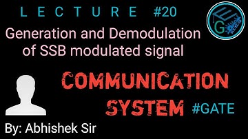 Communication System | Lecture 20 | Generation and Demodulation of SSB modulated signal