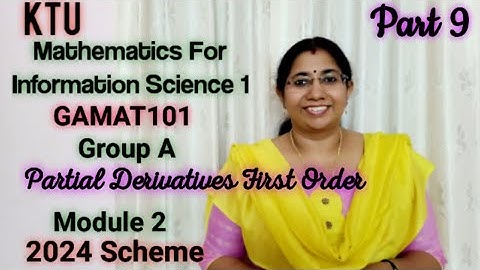 Partial Derivatives First Order| Mathematics for Information Science-1|GAMAT101 GroupA S1 Mod2|Part9