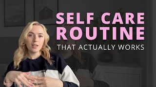 Steps to create a SELF CARE ROUTINE that actually works [Liz Foxter]