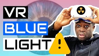 VR blue light blindness - Are virtual reality headsets like the oculus quest 2 damaging your eyes!?