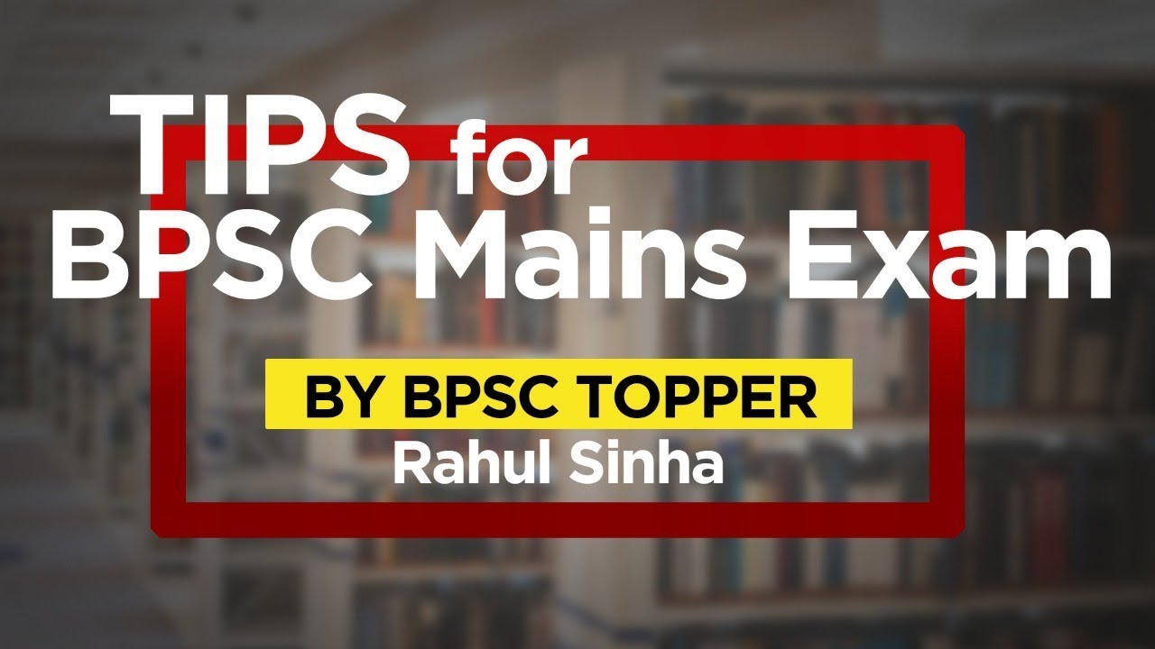 BPSC Topper Rahul Sinha’s Strategy to Crack BPSC Mains Exam - YouTube
