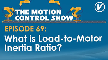 What is Load-to-Motor Inertia Ratio?