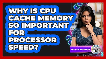 Why Is CPU Cache Memory So Important For Processor Speed? - The Hardware Hub