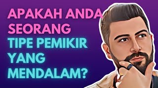 Ciri ciri bahwa Anda adalah seorang tipe pemikir yang mendalam atau tipe orang analisis