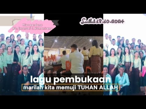 koor misa perdana || RD. Emanuel T. Kumanireng || lagu pembukaan || marilah kita memuji TUHAN ||