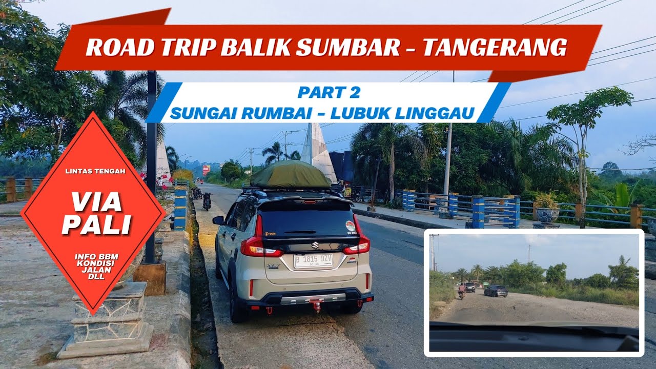 Road Trip Balik Sumatera Barat - Tangerang, Lintas Tengah Via Pali, Part 2 -  Rumbai - Lubuk Linggau