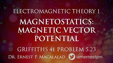 Magnetostatics: Magnetic Vector Potential Griffiths 5.23
