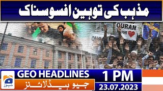 Geo News Headlines 1 PM | Insulting religion is deplorable | 23 July 2023
