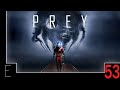 Let's Play Prey (Blind) Part 53 - Finale