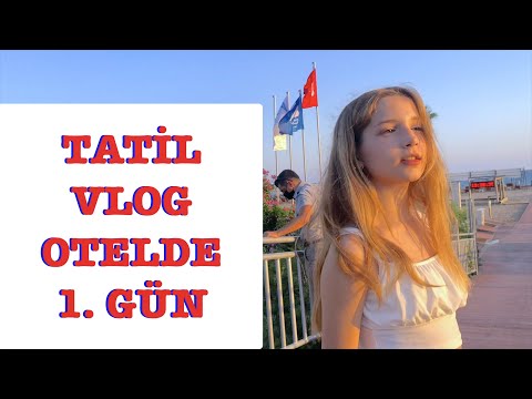 Tatil Vlog Otelde İlk Gün. Ecrin Su Çoban