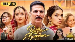 Raksha Bandhan Full Movie | Akshay Kumar | Bhumi Pednekar | Sahil Mehta | Deepika |  Raksha Bandhan