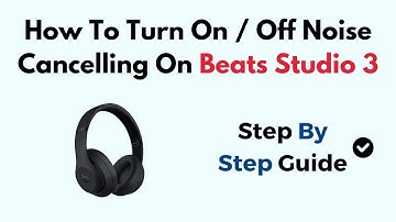 How To Turn On / Off Noise Cancelling On Beats Studio 3