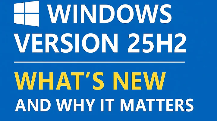 Microsoft Windows 11 Version 25H2 What's New And Why it Matters