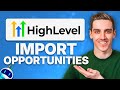 How to Import Opportunities in GoHighLevel (Step-by-Step)