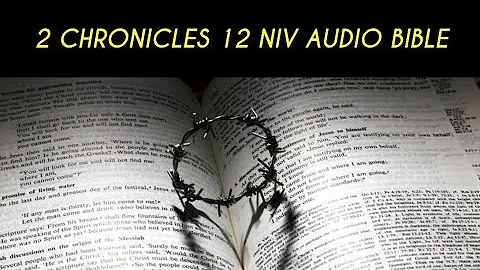 2 CHRONICLES 12 NIV AUDIO BIBLE