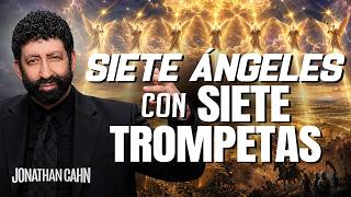 Siete Ángeles con Siete Trompetas: El Libro de Apocalipsis | Jonathan Cahn Español
