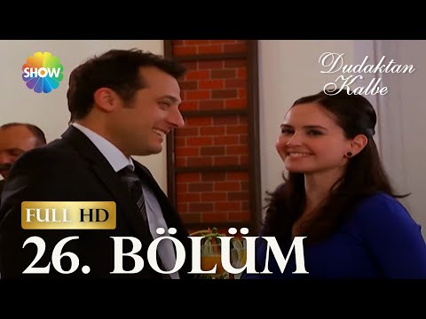 Dudaktan Kalbe 26. Bölüm (FULL HD)