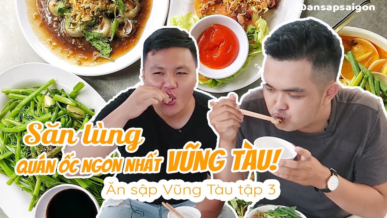 ốc tự nhiên vũng tàu 2022 Update ĂN SẬP VŨNG TÀU || TẬP 3 || ĐÂU LÀ TIỆM ỐC NGON NHẤT VŨNG TÀU ?