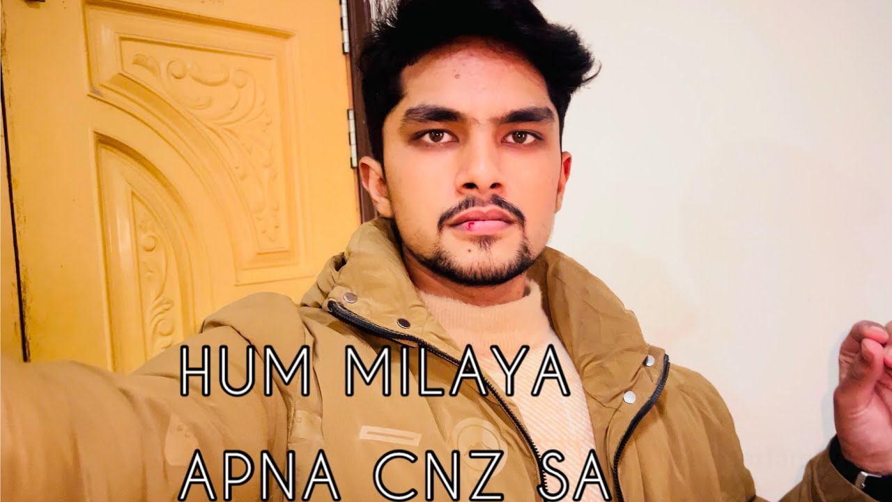 Hum na milaya apna cnz sa both maza aya