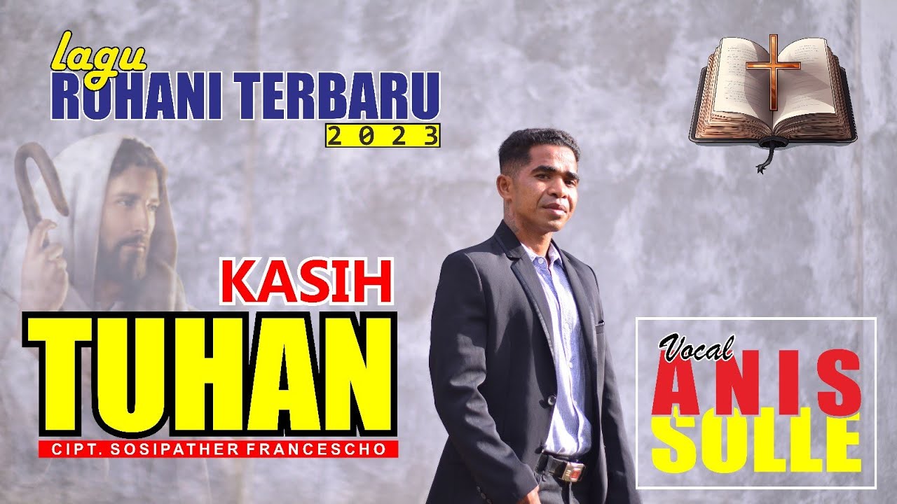 KASIH TUHAN || ANIS SOLLE || Cipt. Sosipather Francescho || Lagu Rohani Terbaru