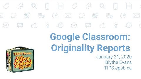 Google Classroom: Originality Reports