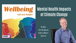 Dr Robert Llewellyn-Jones - Mental Health Impacts of Climate Change