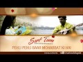 Pehli Pehli Baar Mohabbat Ki Hai Full Song (Audio) | Sirf Tum | Sanjay Kapoor, Priya Gill Mp3 Song
