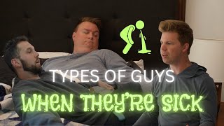 How different guys act when they're sick
