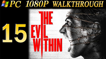 The Evil Within Walkthrough - Part 15 Walkthrough Chapter 7 The Keeper PC/PS4 No Commentary 1080p